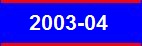 2003-04